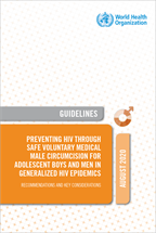 Preventing HIV through safe voluntary medical male circumcision for adolescent boys and men in generalized HIV epidemics : recommendations and key considerations